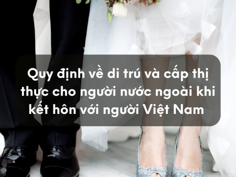 Quy định về di trú và cấp thị thực cho người nước ngoài khi kết hôn với người Việt Nam