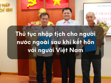 Thủ tục nhập tịch cho người nước ngoài sau khi kết hôn với người Việt Nam