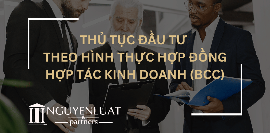 Thủ tục đầu tư theo hình thực hợp đồng hợp tác kinh doanh (BCC)