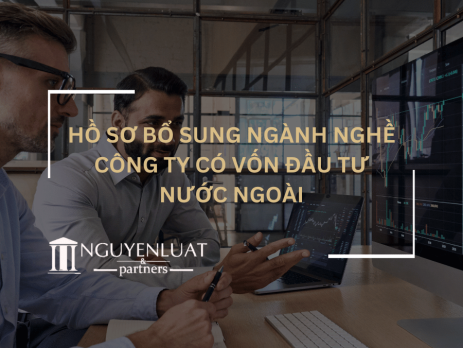 Hồ sơ bổ sung ngành nghề công ty có vốn đầu tư nước ngoài