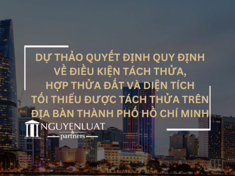 Dự thảo quyết định quy định về điều kiện tách thửa, hợp thửa đất và diện tích tối thiểu được tách thửa trên địa bàn thành phố Hồ Chí Minh