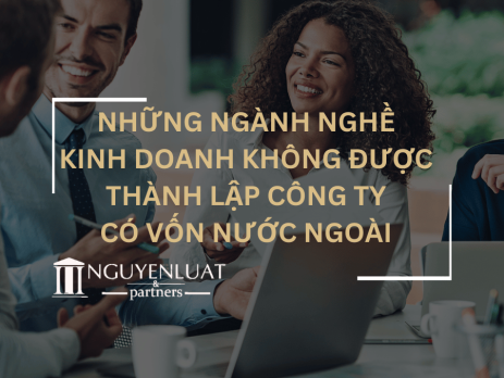 Những ngành nghề kinh doanh không được thành lập công ty có vốn nước ngoài