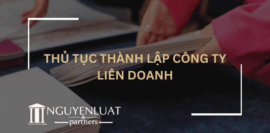 Thủ tục thành lập công ty liên doanh