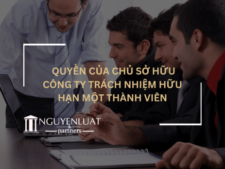 Quyền của chủ sở hữu công ty trách nhiệm hữu hạn một thành viên