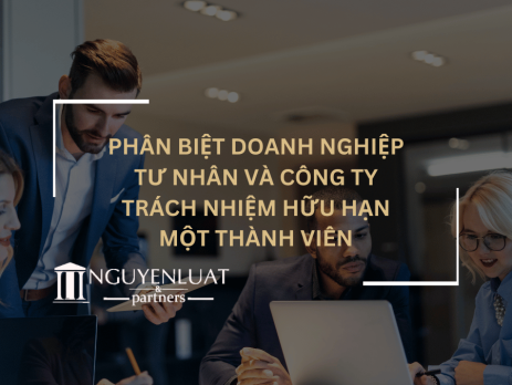 Phân biệt doanh nghiệp tư nhân và công ty trách nhiệm hữu hạn một thành viên