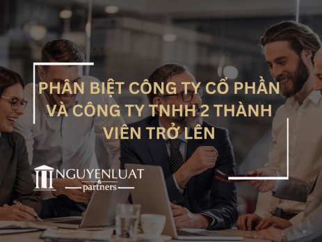 Phân biệt Công ty cổ phần và Công ty TNHH 2 thành viên trở lên