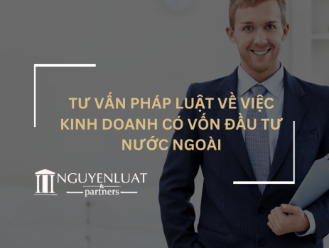 Tư vấn pháp luật về việc kinh doanh có vốn đầu tư nước ngoài