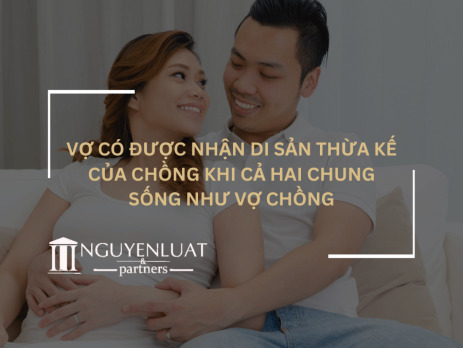 Vợ có được nhận di sản thừa kế của chồng khi cả hai chung sống như vợ chồng?