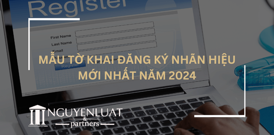 Mẫu tờ khai đăng ký nhãn hiệu mới nhất năm 2024