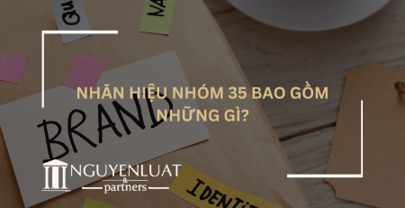 Nhãn hiệu nhóm 35 bao gồm những gì?