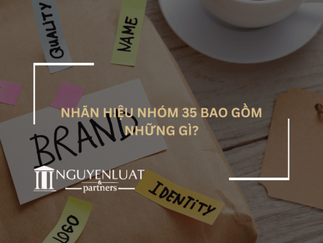 Nhãn hiệu nhóm 35 bao gồm những gì?