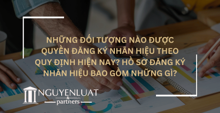 Những đối tượng nào được quyền đăng ký nhãn hiệu theo quy định hiện nay? Hồ sơ đăng ký nhãn hiệu bao gồm những gì?