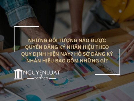 Những đối tượng nào được quyền đăng ký nhãn hiệu theo quy định hiện nay? Hồ sơ đăng ký nhãn hiệu bao gồm những gì?