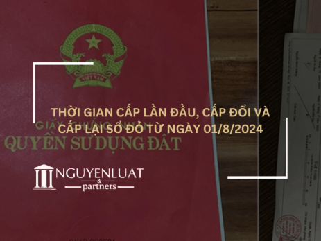 Thời gian cấp lần đầu, cấp đổi và cấp lại sổ đỏ từ ngày 01/8/2024