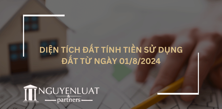 Diện tích đất tính tiền sử dụng đất từ ngày 01/8/2024