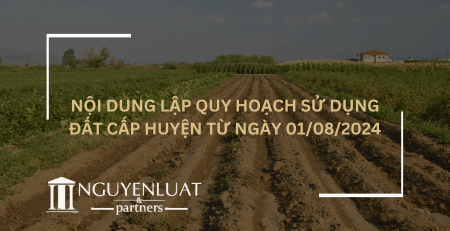 Nội dung lập quy hoạch sử dụng đất cấp huyện từ ngày 01/08/2024