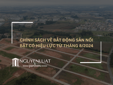 Chính sách về bất động sản nổi bật có hiệu lực từ tháng 8/2024