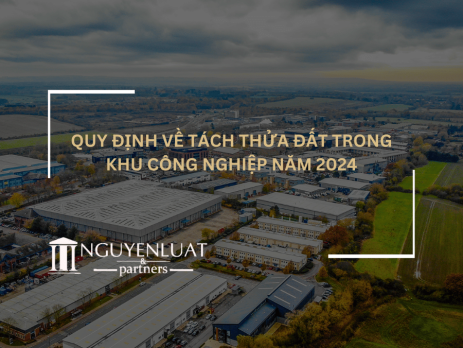 Quy định về tách thửa đất trong khu công nghiệp năm 2024